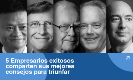 5 Empresarios exitosos comparten sus mejores consejos para triunfar